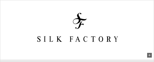 SILK FACTORY